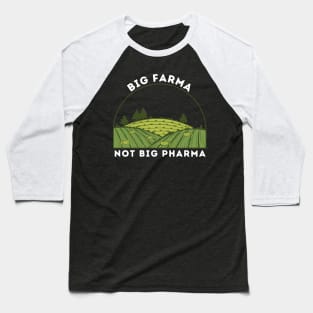 Anti Big Pharma Pro Farms Baseball T-Shirt
